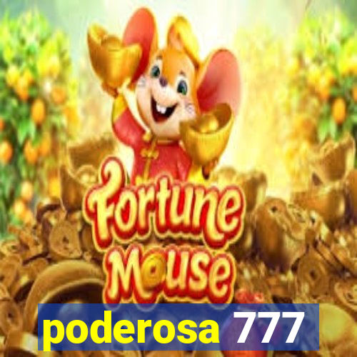 poderosa 777