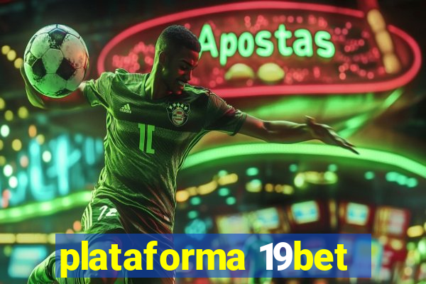 plataforma 19bet