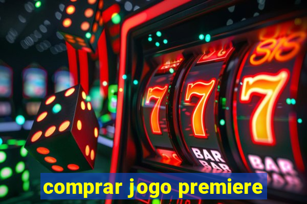 comprar jogo premiere