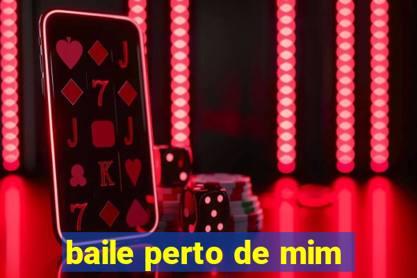 baile perto de mim