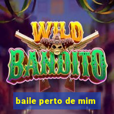 baile perto de mim