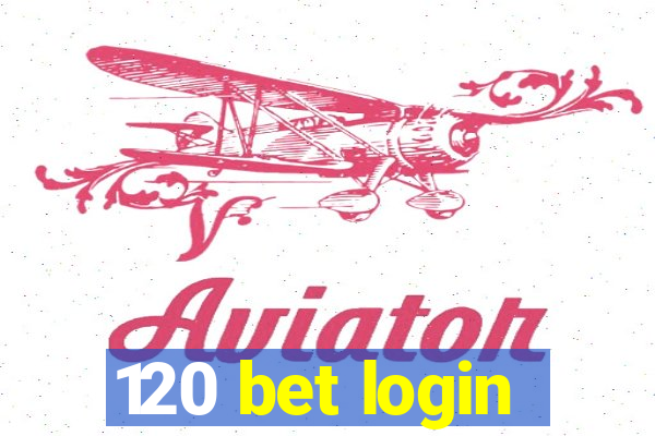 120 bet login