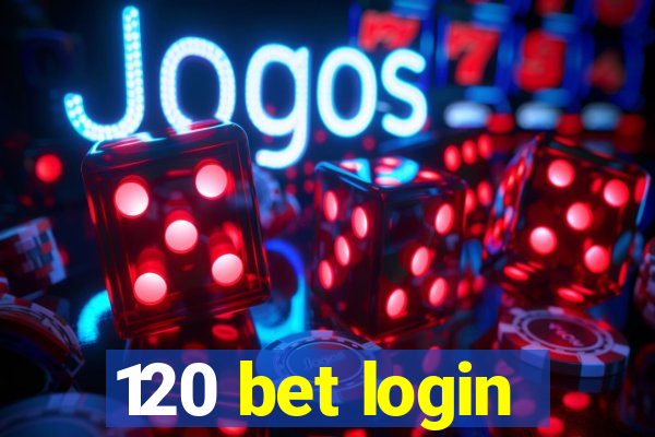 120 bet login