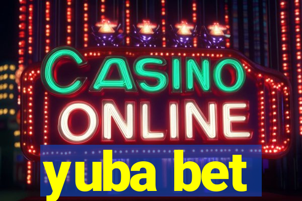 yuba bet