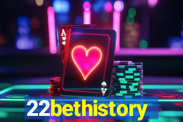 22bethistory