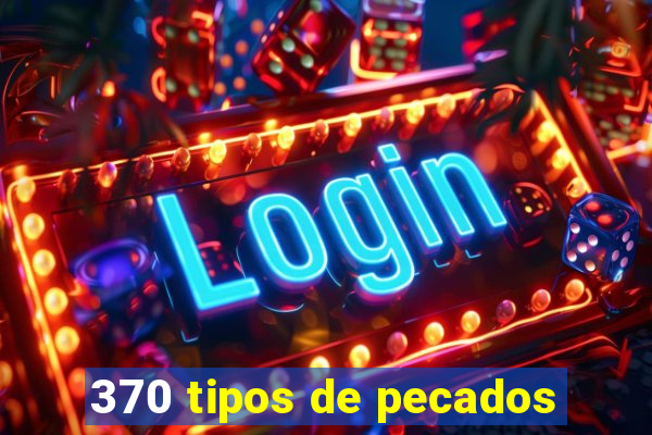 370 tipos de pecados