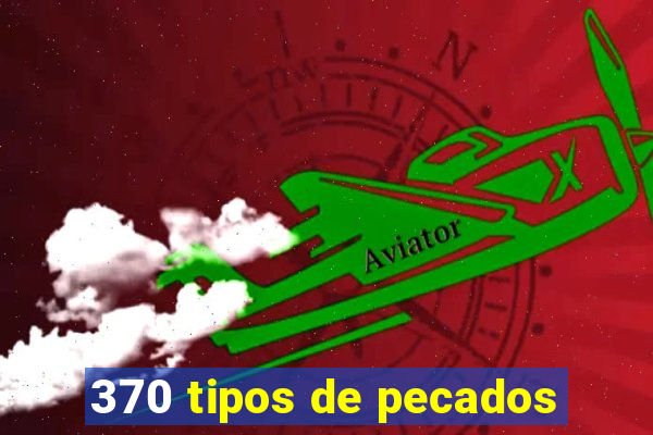 370 tipos de pecados