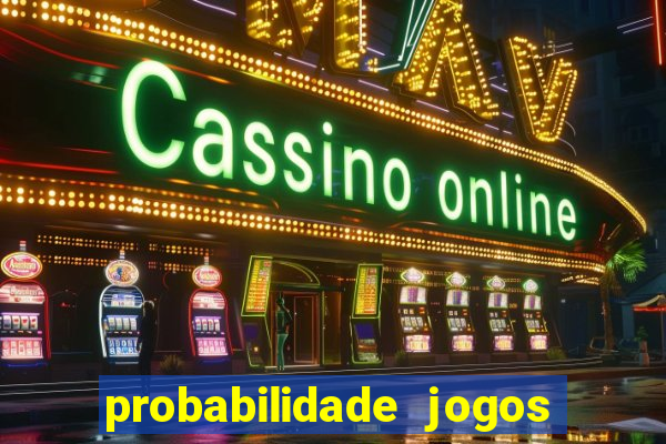 probabilidade jogos de futebol