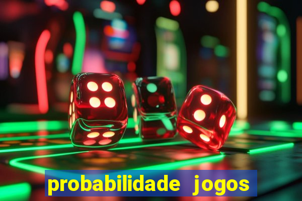 probabilidade jogos de futebol