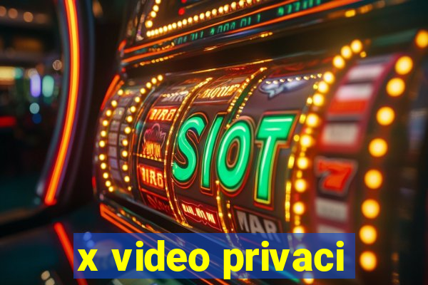 x video privaci