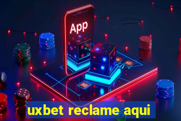 uxbet reclame aqui