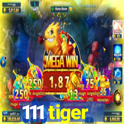 111 tiger