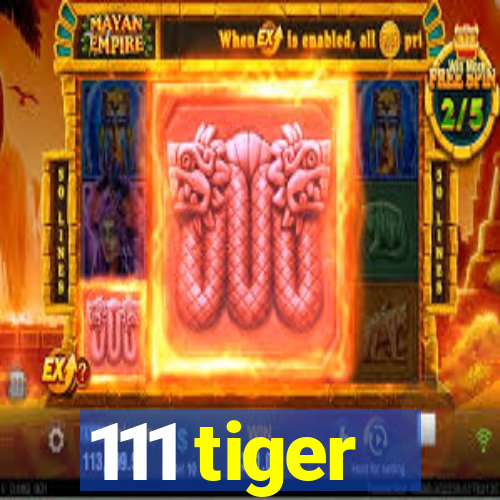 111 tiger