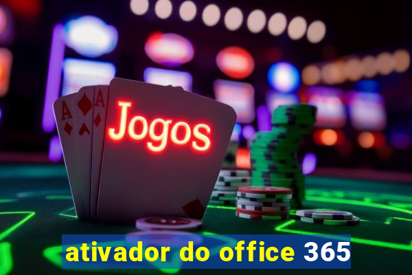 ativador do office 365