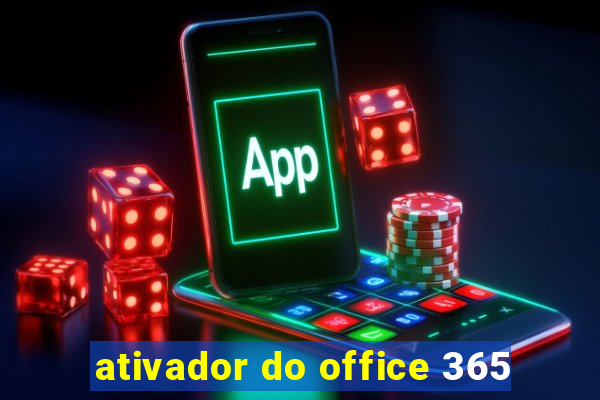 ativador do office 365