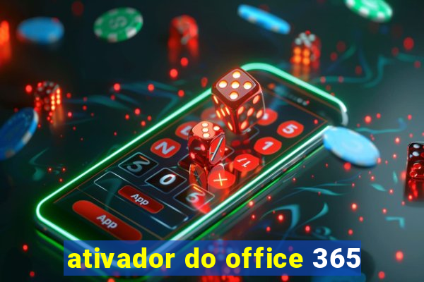 ativador do office 365