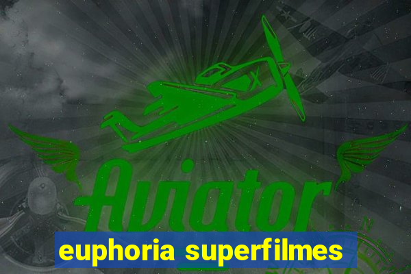 euphoria superfilmes