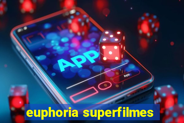 euphoria superfilmes