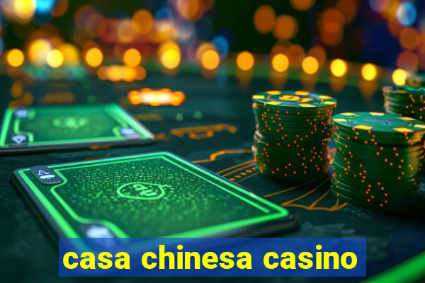 casa chinesa casino