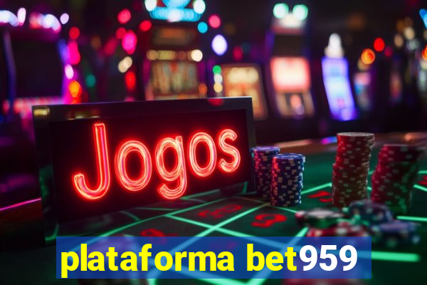 plataforma bet959