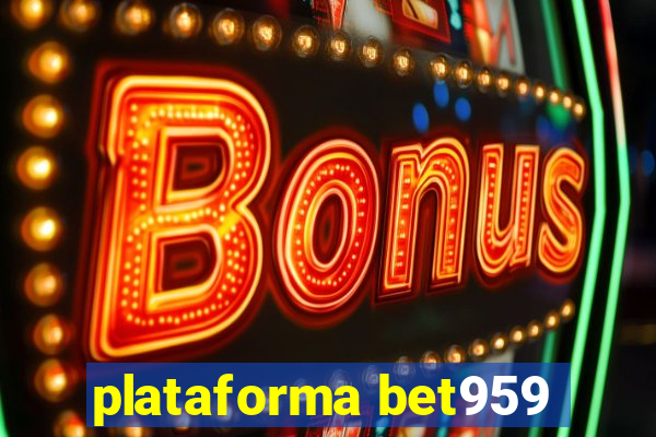 plataforma bet959