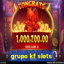 grupo kf slots