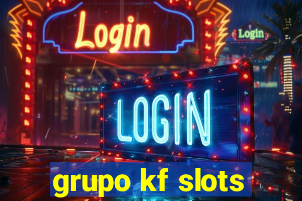 grupo kf slots