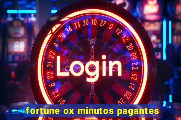 fortune ox minutos pagantes