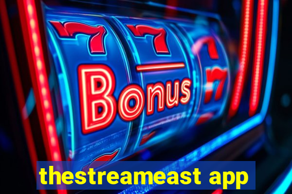 thestreameast app