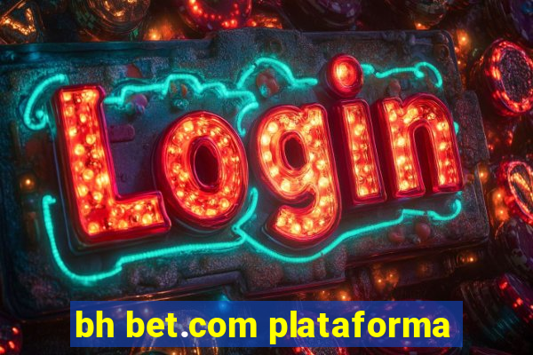 bh bet.com plataforma