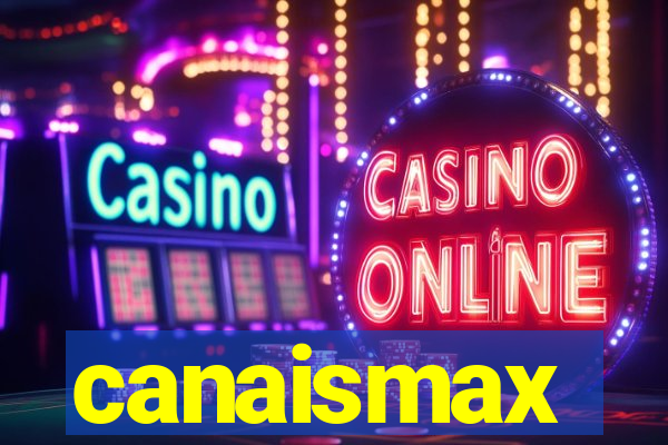 canaismax