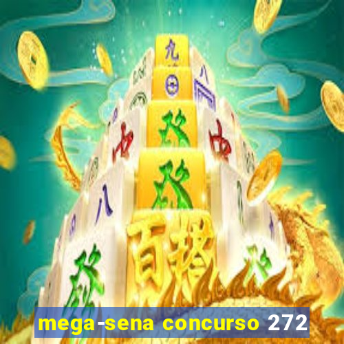 mega-sena concurso 272