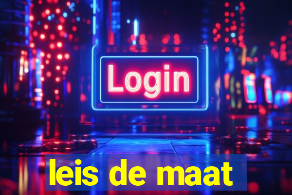 leis de maat