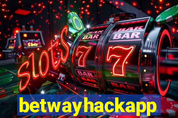 betwayhackapp