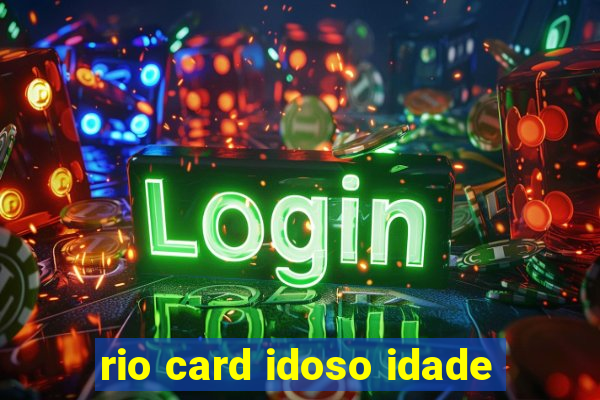 rio card idoso idade