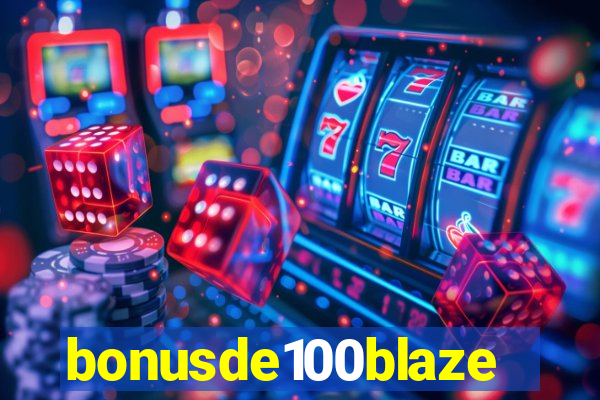 bonusde100blaze