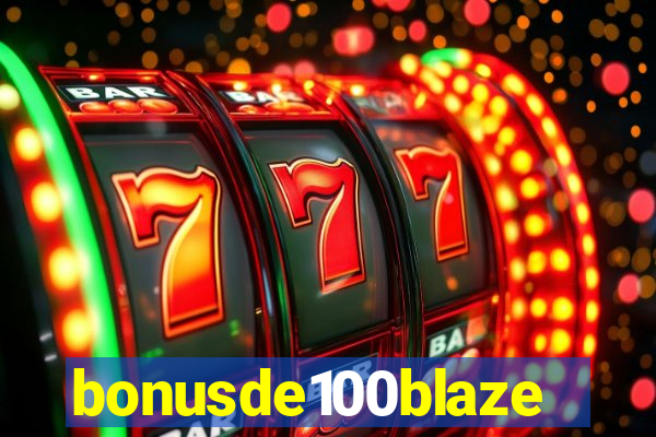 bonusde100blaze