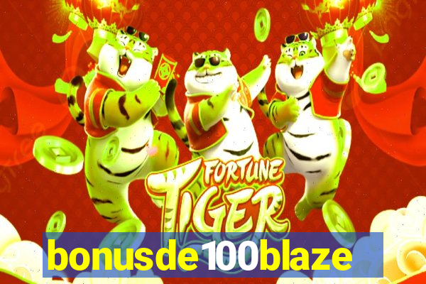 bonusde100blaze