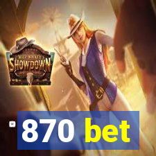 870 bet