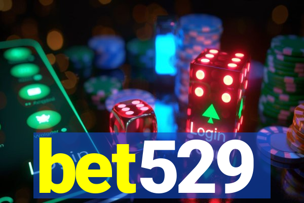 bet529