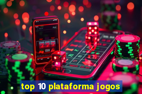 top 10 plataforma jogos