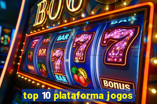 top 10 plataforma jogos