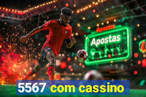 5567 com cassino