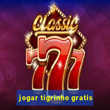 jogar tigrinho gratis