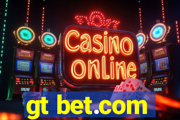 gt bet.com