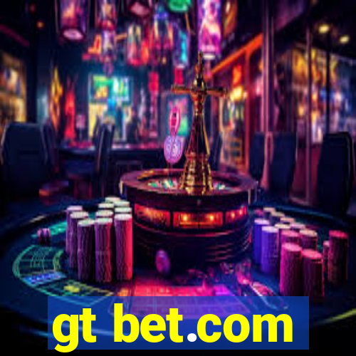 gt bet.com