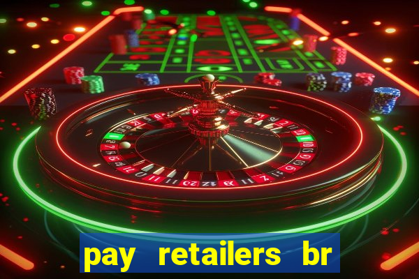 pay retailers br servicos de pagamentos ltda