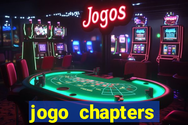 jogo chapters diamantes infinitos