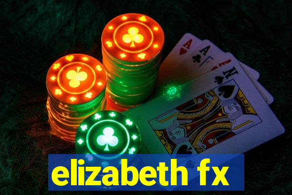 elizabeth fx