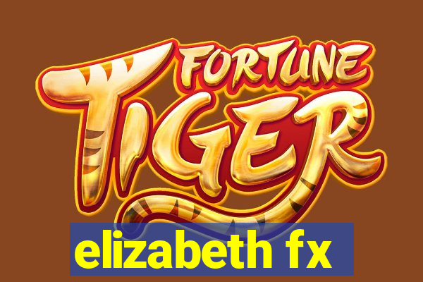 elizabeth fx